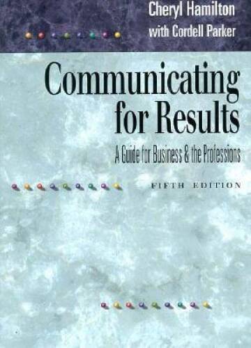 Communicating for Results: A Guide for Business and the Professions (Wads – GOOD