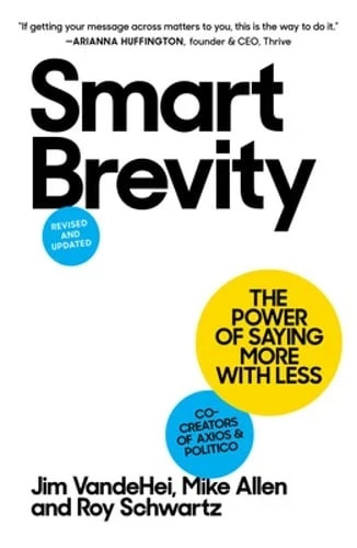 Smart Brevity: The Power of Saying More with Less (Revised and Updated): Used