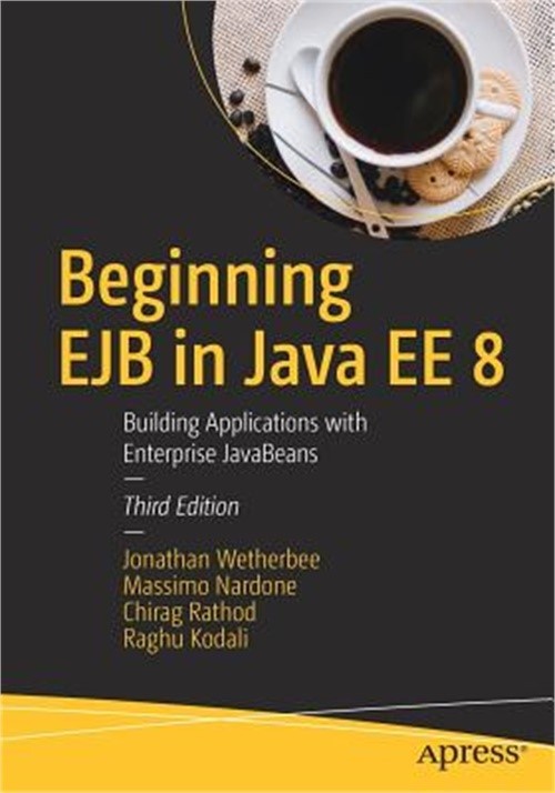 Beginning Ejb in Java Ee 8: Building Applications with Enterprise JavaBeans (Pap