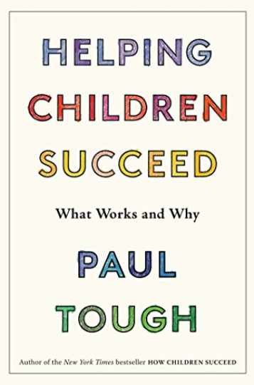 Helping Children Succeed: What Works – Hardcover, by Tough Paul – Very Good u