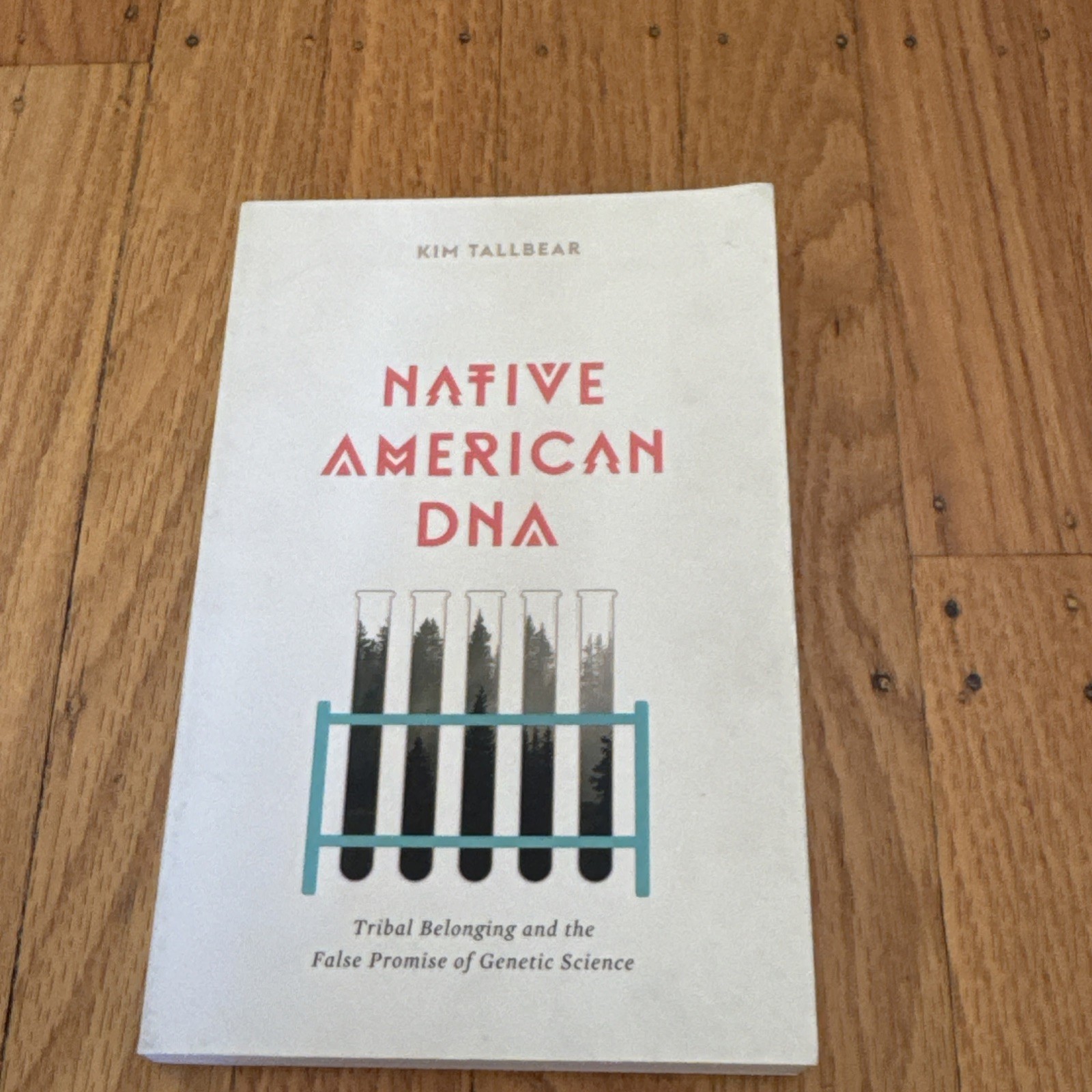 Native American DNA: Tribal Belonging and the False Promise of Genetic Science