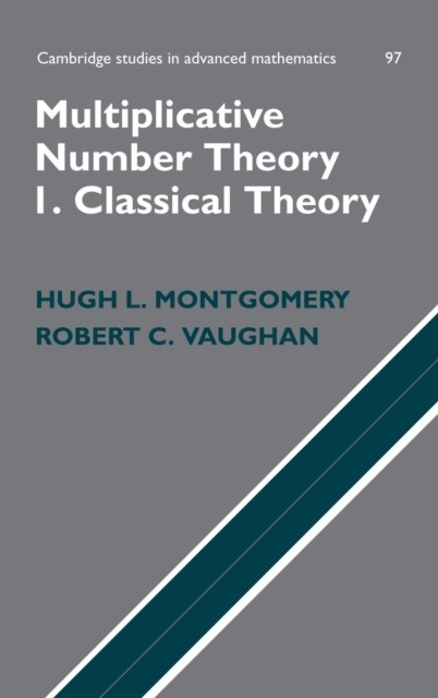 Multiplicative Number Theory I by Hugh L. Montgomery HARDBACK 9780521849036