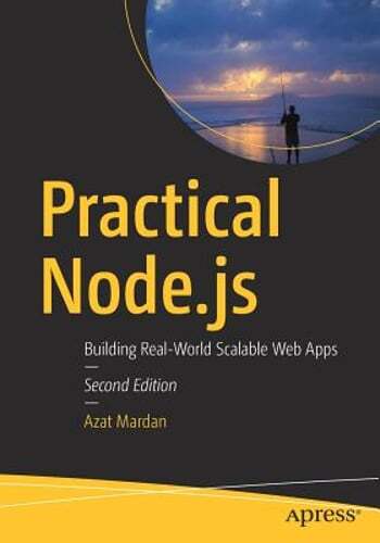 Practical Node.js: Building Real-World Scalable Web Apps by Azat Mardan: Used