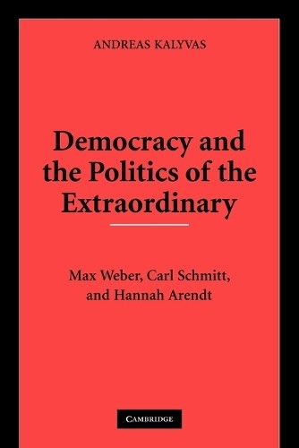 Andreas Kalyvas Democracy and the Politics of the Extrao (Paperback) (UK IMPORT)