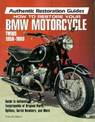 How to Restore Your BMW Motorcycle Twins 1950-1969 Roland Staybond