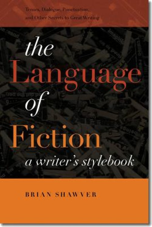 The Language of Fiction : A Writer’s Stylebook Paperback Brian Sh
