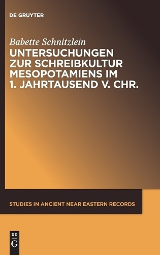 Babette Schnitz Untersuchungen zur Schreibkultur Mesopotamiens im 1. (Hardback)