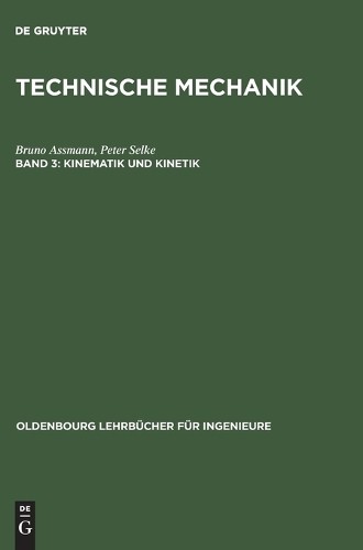 Bruno Assmann Peter S Technische Mechanik, Band 3, Kinematik und Kin (Hardback)