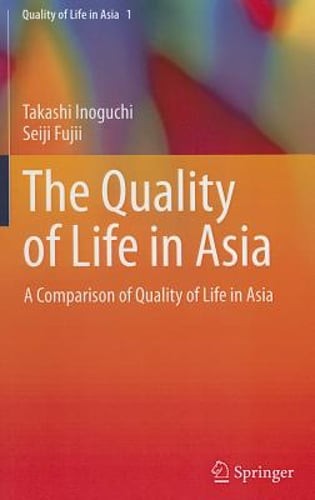 The Quality of Life in Asia: A Comparison of Quality of Life in Asia by Inoguchi