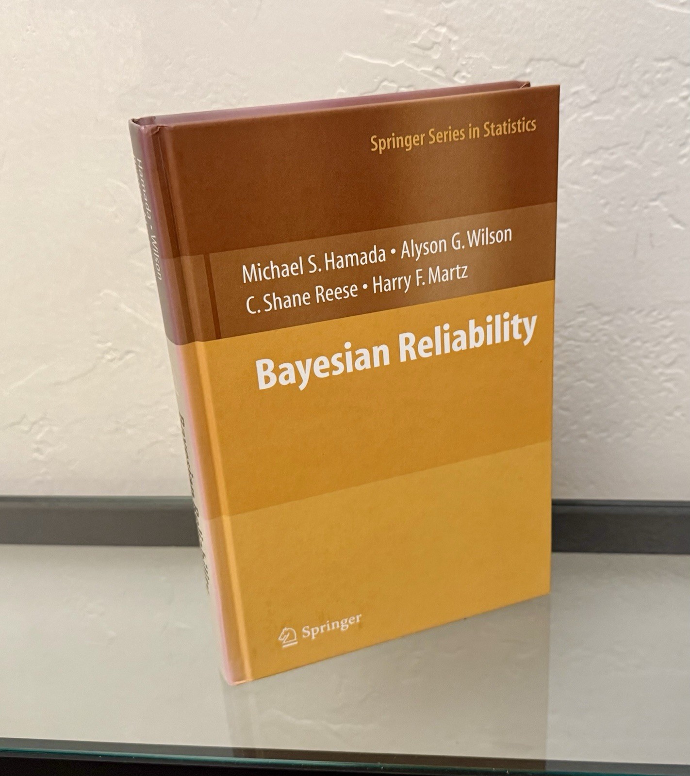 Bayesian Reliability by M. Hamada; A. Wilson; C. Shane Reese & H. Martz 2008 HC