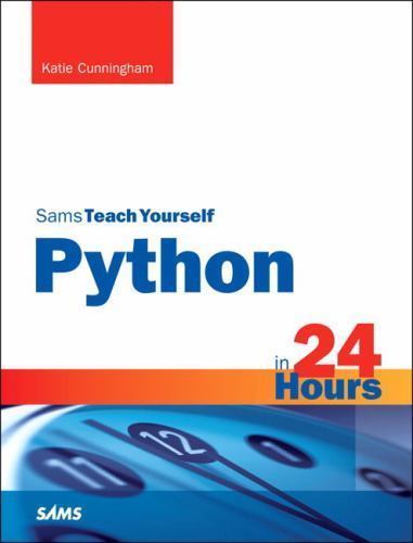 Sams Teach Yourself Ser.: Sams Teach Yourself Python in 24 Hours by Katie…