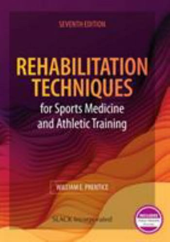 Rehabilitation Techniques for Sports Medicine and Athletic Training by Prentice