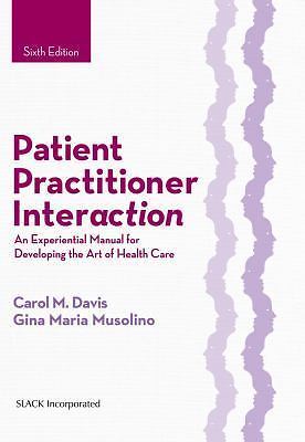 Patient Practitioner Interaction: An Experiential Manual for Developing the Art
