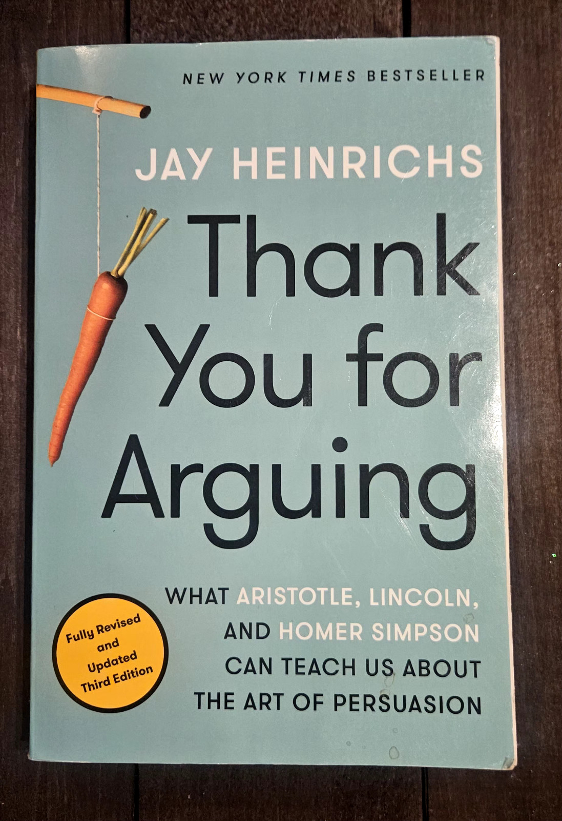 “THANK YOU FOR ARGUING…” Jay Heinrichs, Language, Argument Third Edition