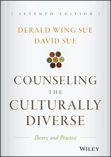 Counseling the Culturally Diverse By David & Derald Wing Sue – Seventh Edition