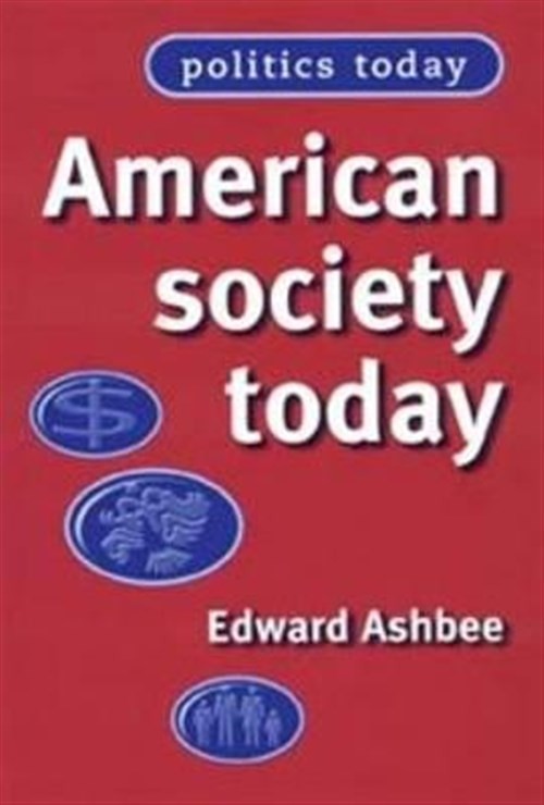 American Society Today, Paperback by Ashbee, Edward, Brand New, Free shipping…