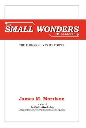 The Small Wonders Of Leadership
