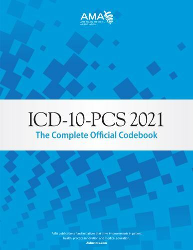 ICD-10-PCS 2021: The Complete Official Codebook by AMA
