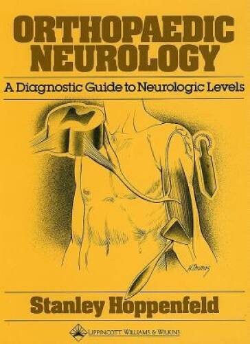 Orthopaedic Neurology: A Diagnostic Guide to Neurologic Levels – GOOD
