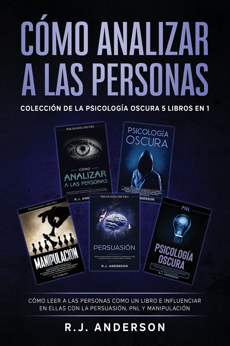 Cómo analizar a las Personas: Colección de la Psicología Oscura 5 libros en 1…