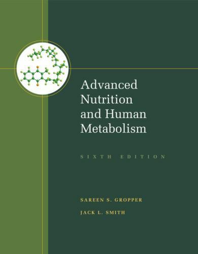 Advanced Nutrition and Human Metabolism by Sareen S Gropper: New