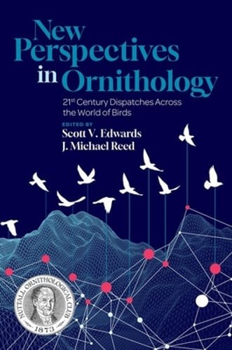 New Perspectives in Ornithology: 21st Century Dispatches Across the World of