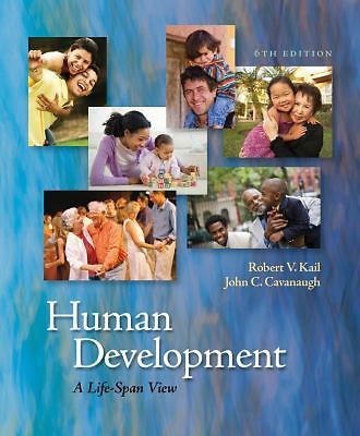 Human Development: A Life-Span View by Robert V. Kail; John C. Cavanaugh