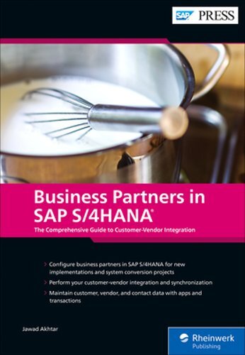 Business Partners in SAP S/4HANA: The Comprehensive Guide to Customer-Vendor