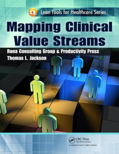 Mapping Clinical Value Streams by Jackson, Thomas L.