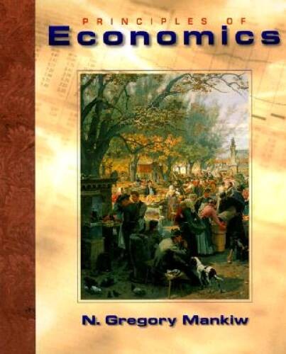 Principles of Economics – Hardcover By Mankiw, N. Gregory – GOOD