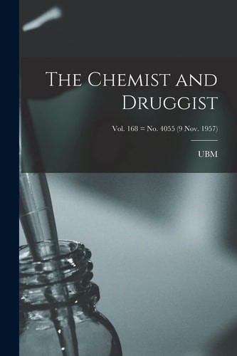 The Chemist and Druggist [electronic Resource]; Vol. 168 = no. … (paperback)
