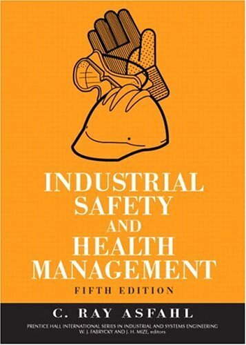 Industrial Safety and Health Management by C Ray Asfahl