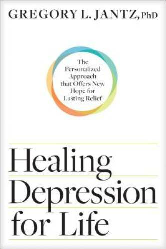 Healing Depression for Life: The Personalized Approach that Offers New Ho – GOOD