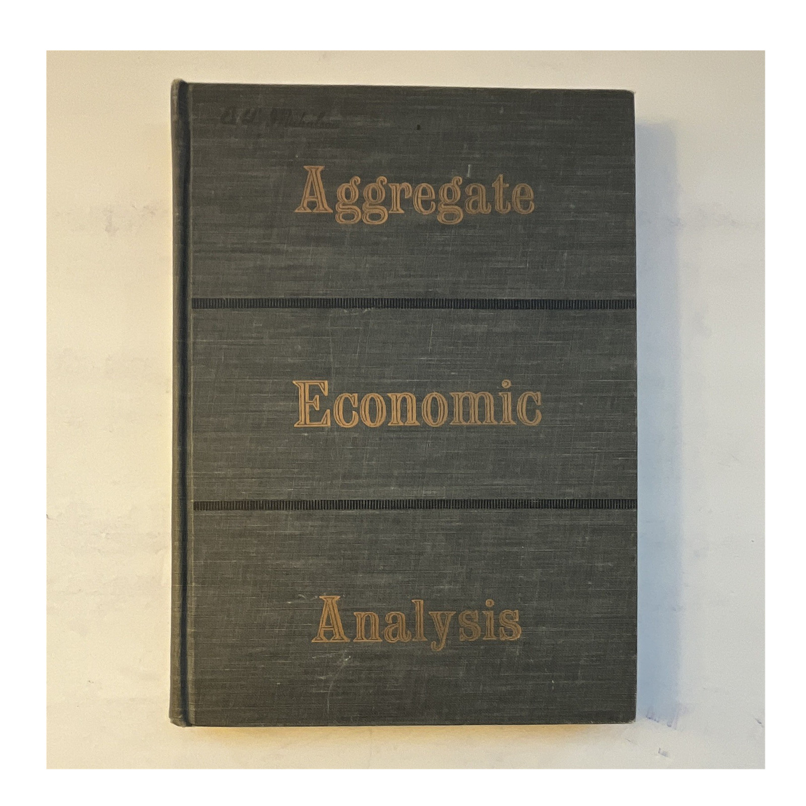Aggregate Economic Analysis Michalsen Holt 1955 Hardcover Economics