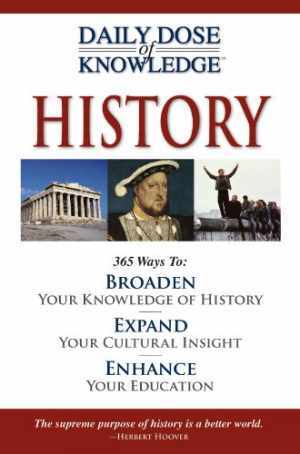 Daily Dose of Knowledge: History – Hardcover, by West Side Publishing; – Good