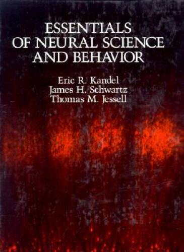 Essentials of Neural Science and Behavior – Hardcover By Kandel, Eric R – GOOD