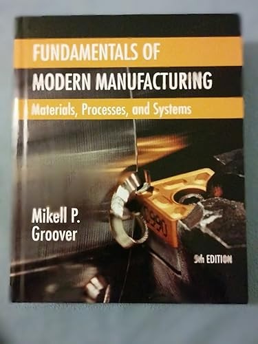 Fundamentals of Modern Manufacturing: Materials, Processes, an…
