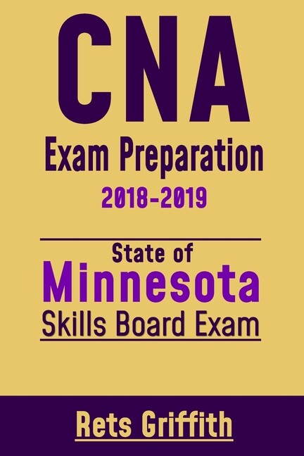 Cna Exam Preparation 2018-2019: State Of Minnesota Skills Boardvexam: Cna S…