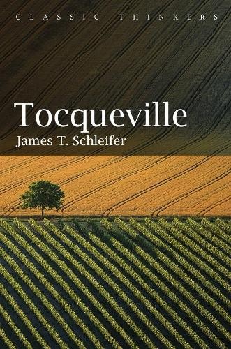 James T. Schleifer Tocqueville (Hardback) Classic Thinkers (UK IMPORT)