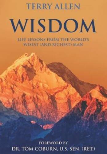 Wisdom: Life Lessons from the Worlds Wisest (and Richest) Man – GOOD