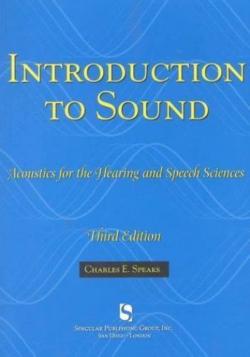 Introduction To Sound: Acoustics for the Hearing and Speech Sciences…