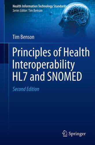 Principles of Health Interoperability HL7 and SNOMED (Health Information Technol