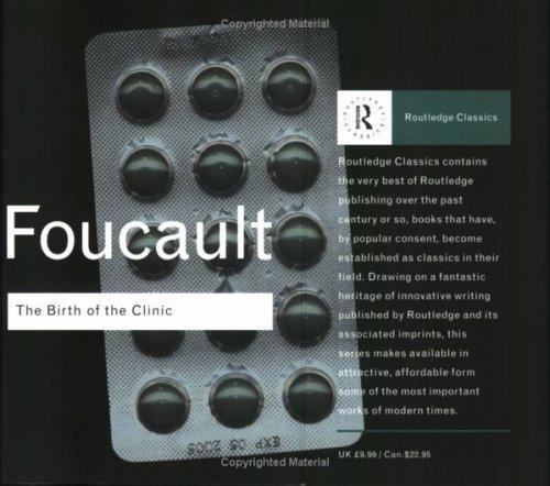 The Birth of the Clinic by Foucault, Michel