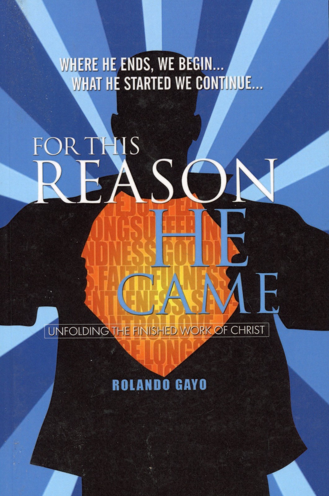 For This Reason He Came: Unfolding Finished Work of Christ – Rolando Gayo SIGNED