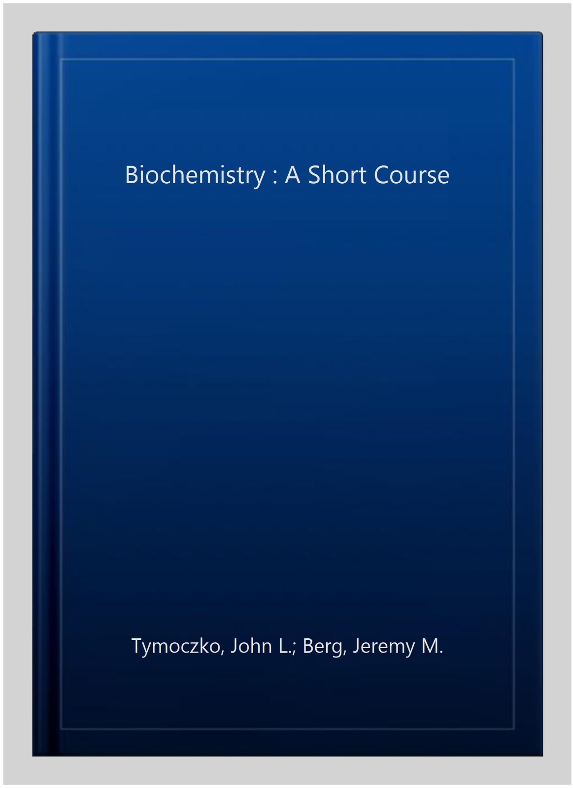 Biochemistry : A Short Course, Paperback by Tymoczko, John L.; Berg, Jeremy M…