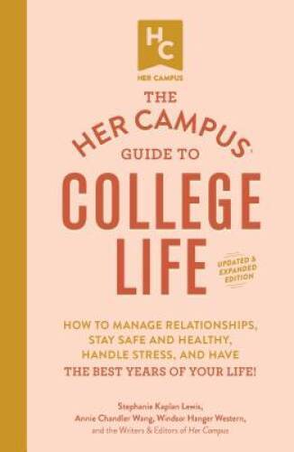 The Her Campus Guide to College Life, Updated and Expanded Edition: – VERY GOOD
