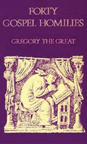 Gregory the Great Forty Gospel Homilies (Paperback) Cistercian Studies Series