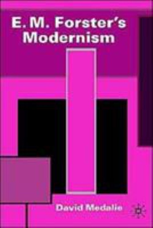 E. M. Forster’s Modernism Hardcover David Medalie