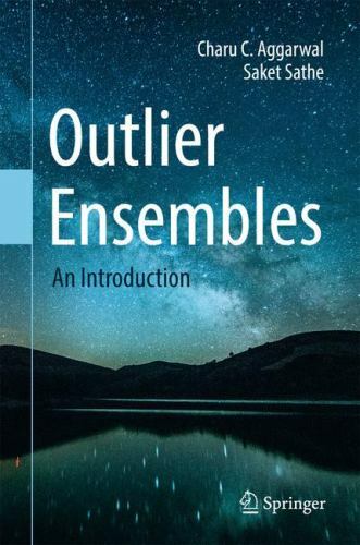 Outlier Ensembles : An Introduction, Hardcover by Aggarwal, Charu C.; Sathe, …