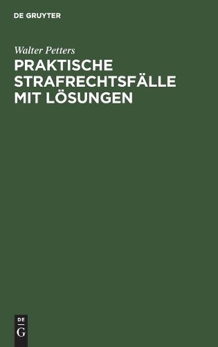 Walter Petters Praktische Strafrechtsfälle Mit Lösungen (Hardback)